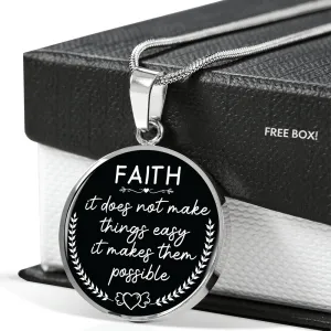 Faith Pendant Necklace, Faith It Does Not Make Things Easy It Makes Things Possible, Stay Strong