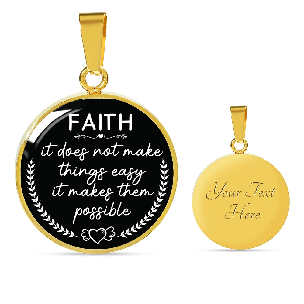 Faith Pendant Necklace, Faith It Does Not Make Things Easy It Makes Things Possible, Stay Strong