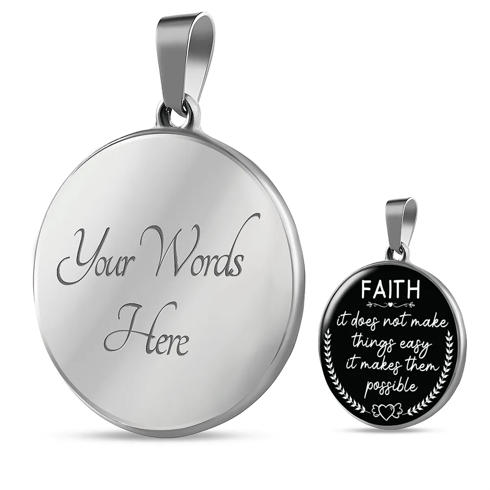 Faith Pendant Necklace, Faith It Does Not Make Things Easy It Makes Things Possible, Stay Strong